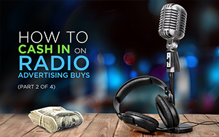 How to Cash in on Radio Advertising Buys (Part 2 of 4)